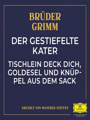 cover image of Der gestiefelte Kater / Tischlein deck dich, Goldesel und Knüppel aus dem Sack